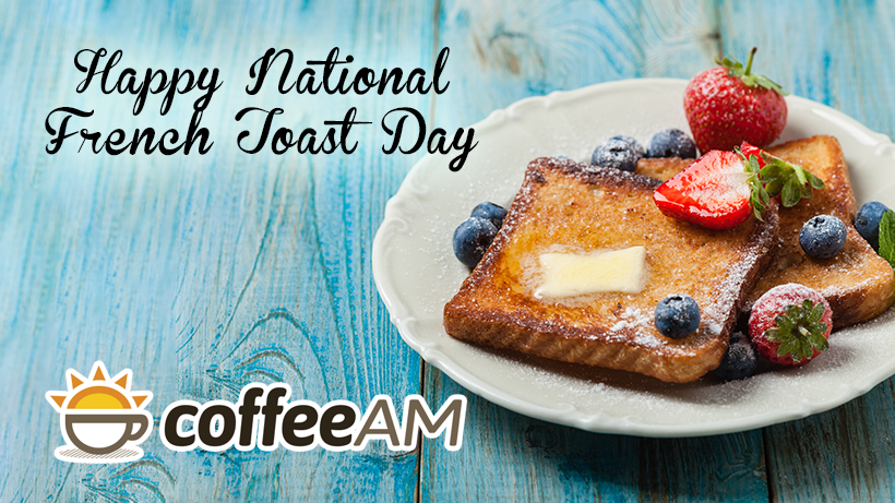 Soft blue background with a white plate that has buttered french toast and fruit text reads 'Happy National French Toast Day'